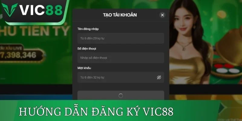 Hướng dẫn đăng ký VIC88 cho người mới