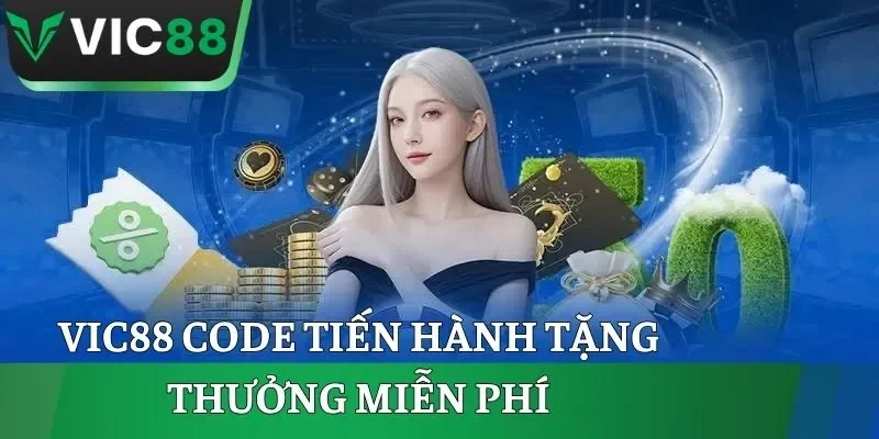 Tổng hợp các mã VIC88 code trong sự kiện đặc biệt