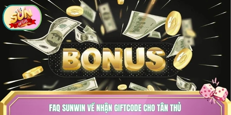 FAQ Sunwin vềnhận giftcode cho tân thủ