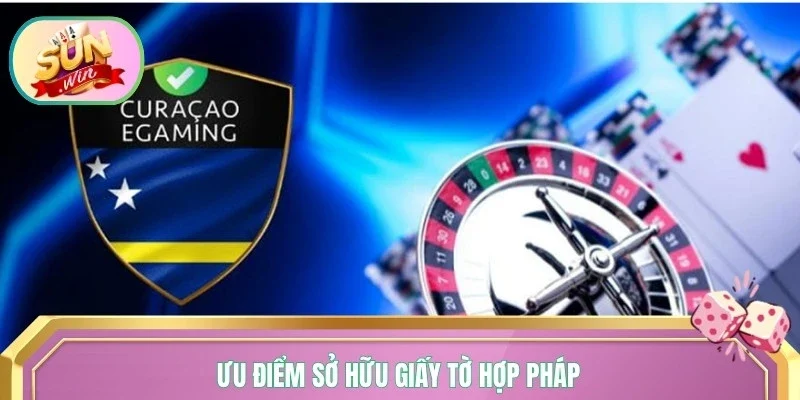 Ưu điểm sở hữu giấy tờ hợp pháp của thương hiệu cá cược